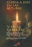 GLORIA A DIOS EN LAS ALTURAS Y EN LA TIERRA PAZ
