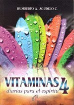 Vitaminas Diarias Para El Elspiritu 4 by Humberto A. Agudelo C. (2011-05-04) [Paperback]