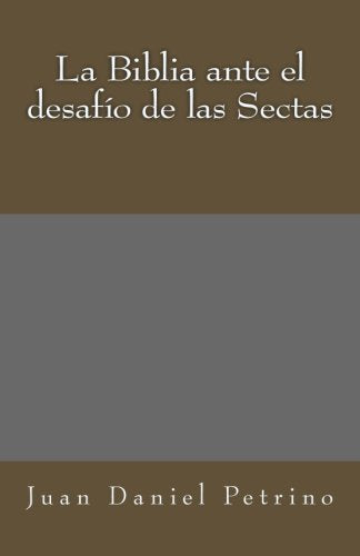 La Biblia ante el desafio de las Sectas (Spanish Edition)
