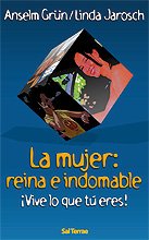 La mujer: reina e indomable: ¡Vive lo que tú eres! (Proyecto) (Spanish Edition) Grün, Anselm; Jarosch, Linda and Lozano-Gotor Perona, José Manuel