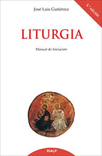 Liturgia. Manual de Iniciación (Biblioteca de Iniciación Teológica) (Spanish Edition) Gutierrez Martín, José Luis