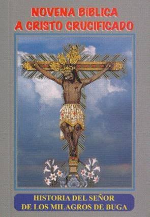 Novena Biblica a Cristo Crucificado - Historia Del Senor De Los Milagros De Buga (250.000 Vendidas)
