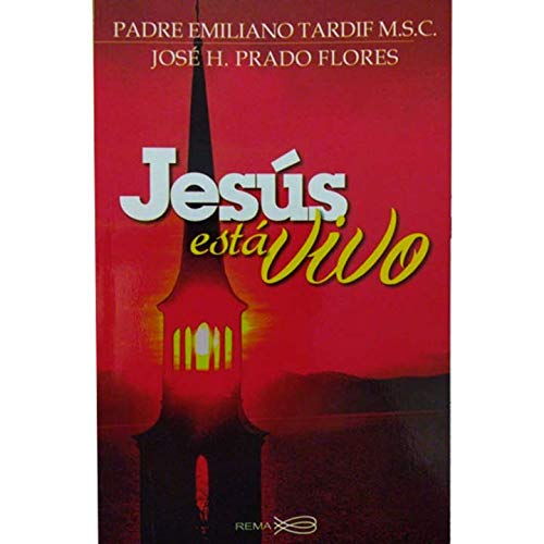 Jesús está vivo [Paperback] Emiliano Tardif and José H. Prado