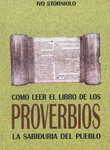 COMO LEER EL LIBRO DE LOS PROVERBIOS [Paperback] IVO STORNIOLO