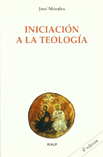 Iniciación a la Teología Morales Marín, José