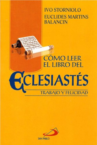 Cómo Leer El Libro Del Eclesiastés: Trabajo Y Felicidad [Paperback] Ivo Storniolo and Euclides Martins Balancin