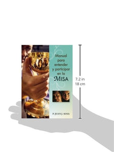 Manual para entender y participar en la Misa (Spanish Edition)