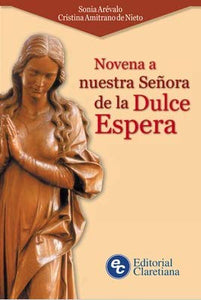Novena a Nuestra Señora de La Dulce Espera (Spanish Edition)