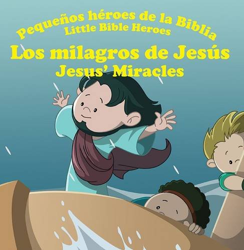 Los Milagros de Jesus - Jesus' Miracles (Little Bible Heroes) [Paperback]
