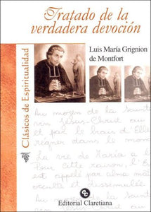 Tratado de La Verdadera Devocion (Spanish Edition) Grignion de Montfort, Luis Maria