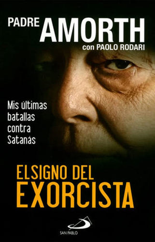 El Signo Del Exorcista (Mis Últimas Batallas Contra Satanás) [Paperback] Padre Gabriele Amorth and Paolo Rodari