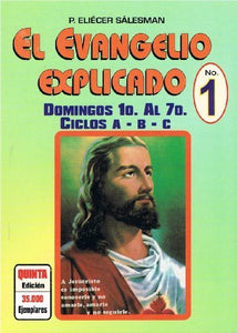 El Evangelio Explicado. No. 1. Domingos 1 a 7. Ciclos A, B y C (El Evangelio Explicado) by P. Elicer Salesman (2003-05-04)