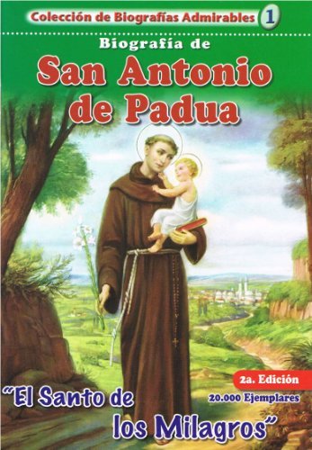 Biografia de San Antonio de Padua: El Santo de los Milagros (Coleccion de Biografias Admirables 1) by P. Eliecer Salesman (2009-08-02)