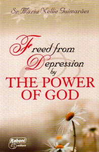 Freed from Depression by The Power of God [Paperback] Sr Maria Nellie Guimaraes