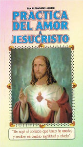 Practica Del Amor a Jesucristo by San Alfonso de Ligorio (2002-05-03)
