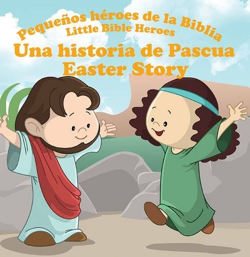 Una Historia De Pascua - Easter Story (Little Bible Heroes) [Paperback]