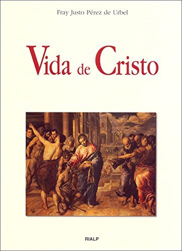 Vida de Cristo (Spanish Edition) by Fray Justo Perez De Urbel (2006-01-25)