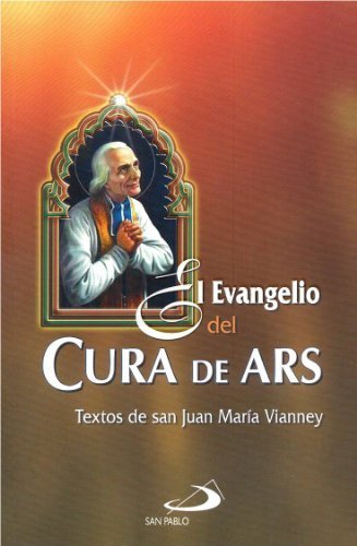 El Evangelio del Cura de Ars by San Juan Maria Vianney (2010-05-04)