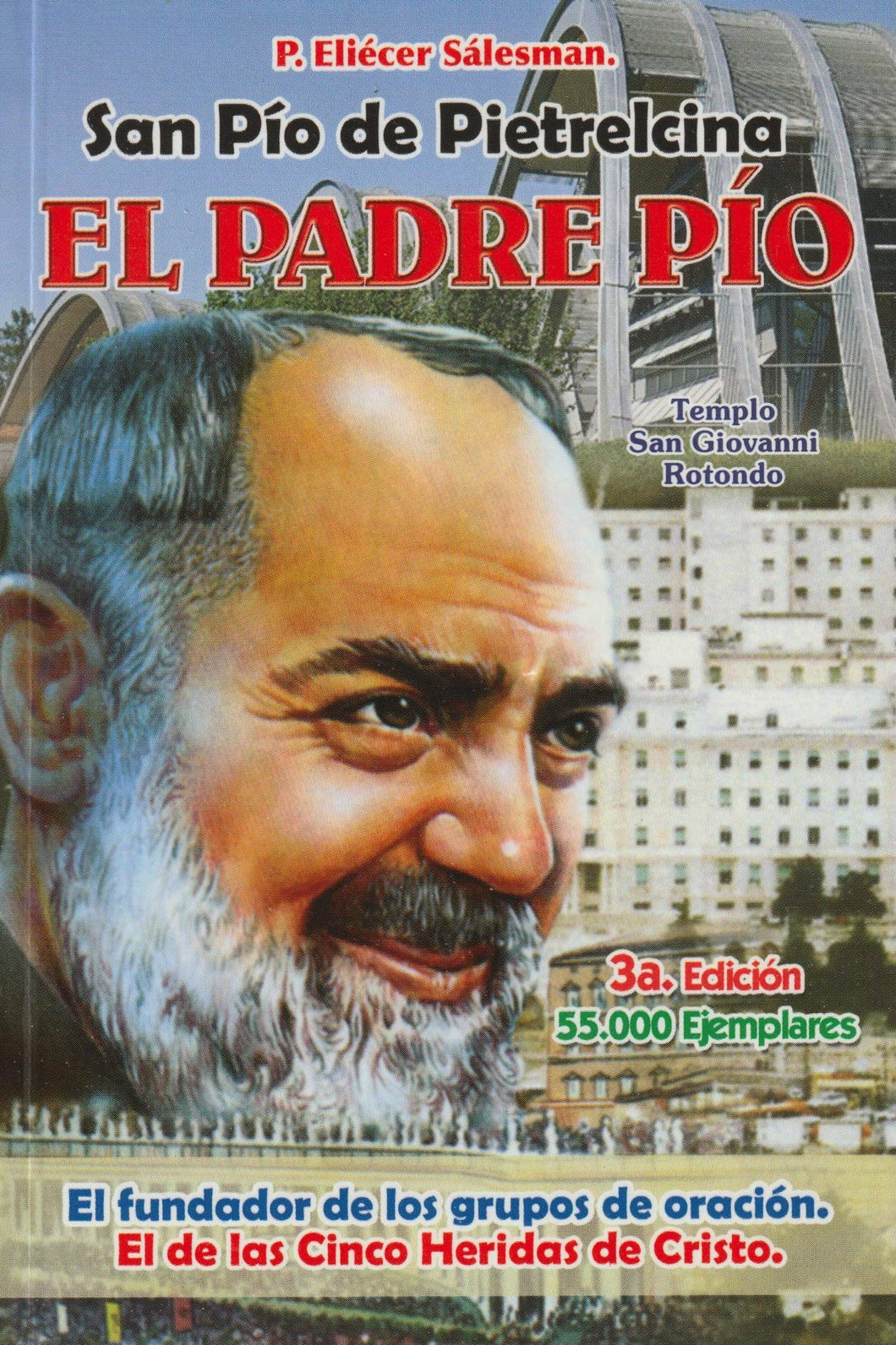 San Pio de Pietrelcina: El Padre Pio