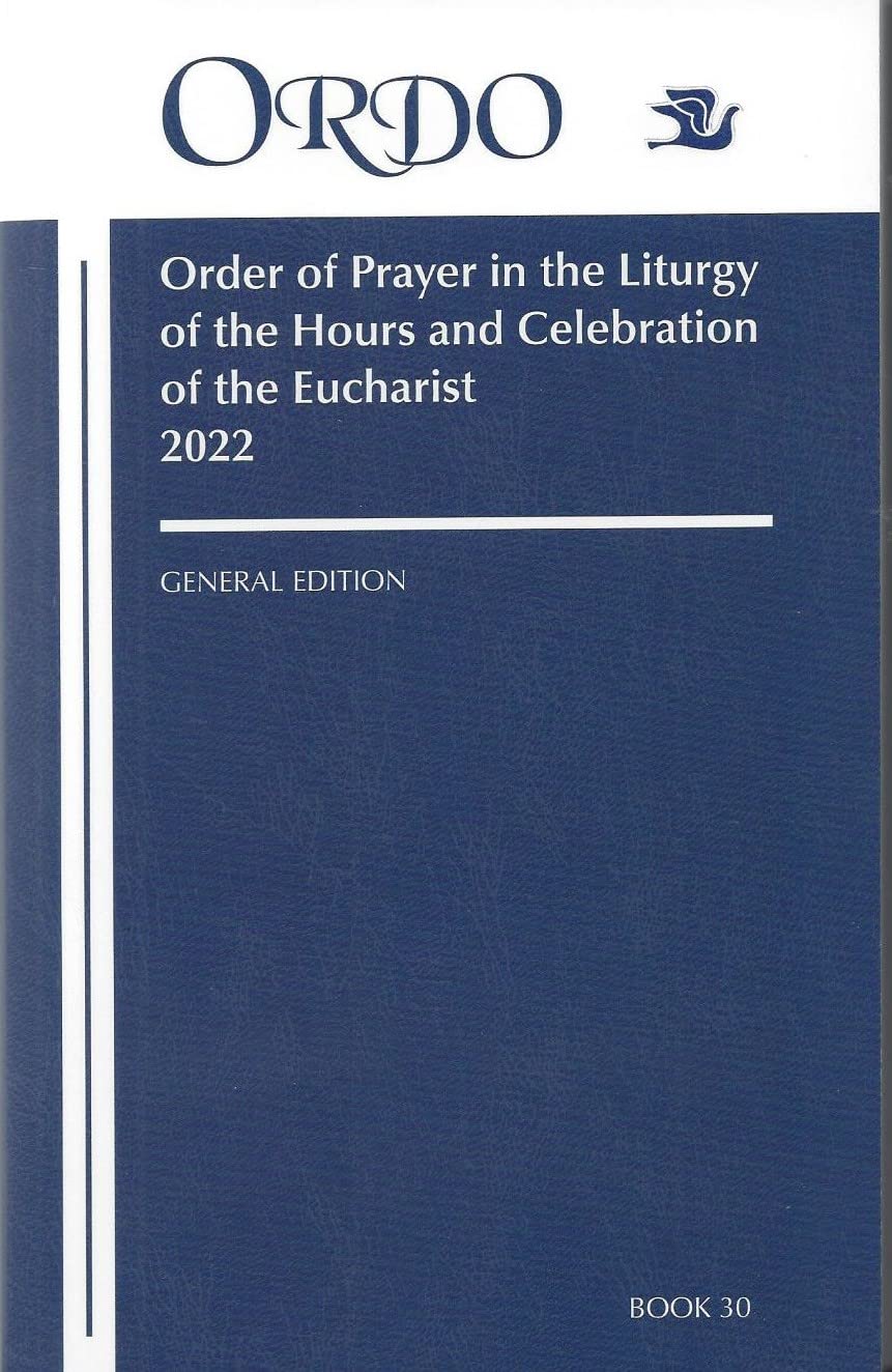 ORDO: Order of Prayer in the Liturgy Of The Hours And Celebration Of The Eucharist 2022  Book 30 [Paperback] Rev. Peter D. Rocca, C.S.C