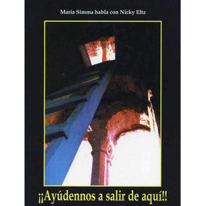 Ayudennos a Salir de Aqui!! [Paperback] Nicky Eltz and Maria Simma