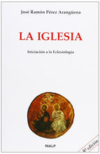 La Iglesia. Iniciación a la Eclesiología (Biblioteca de Iniciación Teológica) (Spanish Edition) Pérez Arangüena, José Ramón