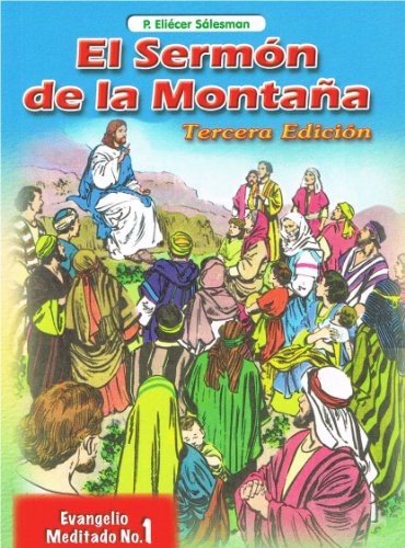 El Sermón de la Montaña (Evangelio Meditado No.1) (Evangelio Meditado) [Paperback] P. Eliécer Sálesman