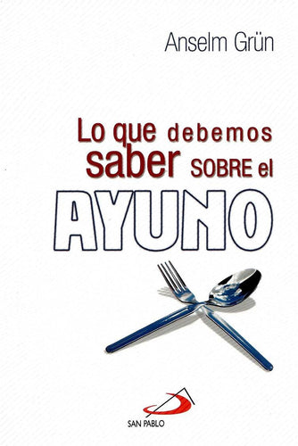 Lo Que Debemos Saber Sobre El Ayuno