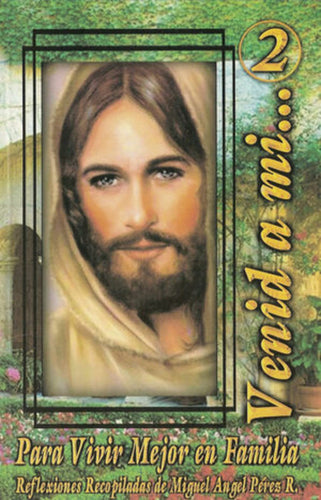 Venid a Mi...para Vivir Mejor En Familia (Vol. 2) (Venid A Mi..., 2) [Paperback] Miguel Angel Perez
