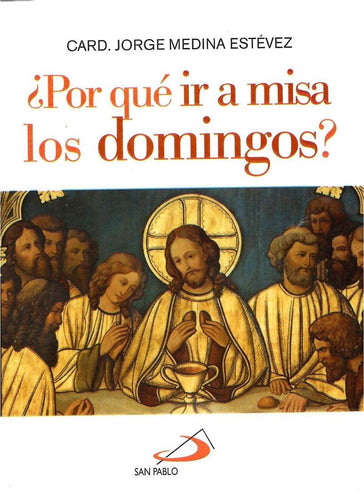 ¿Por Qué Ir A Misa Los Domingos?