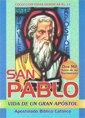 San Pablo: Vida de un Gran Apostol (Coleccion de Biografias Admirables 11)