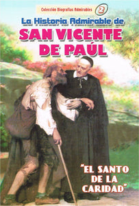 La Historia Admirable de San Vicente De Paúl (Coleccion de Biografias Admirables)