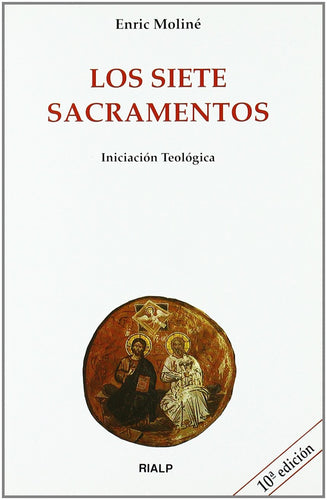 Los Siete Sacramentos (Biblioteca de Iniciación Teológica) (Spanish Edition) Moliné i Coll, Enric