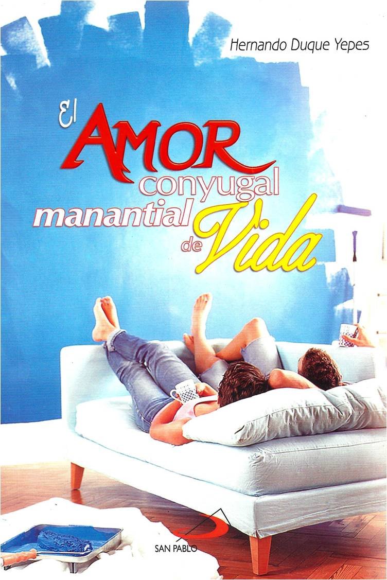 El Amor Conyugal, Manantial De Vida