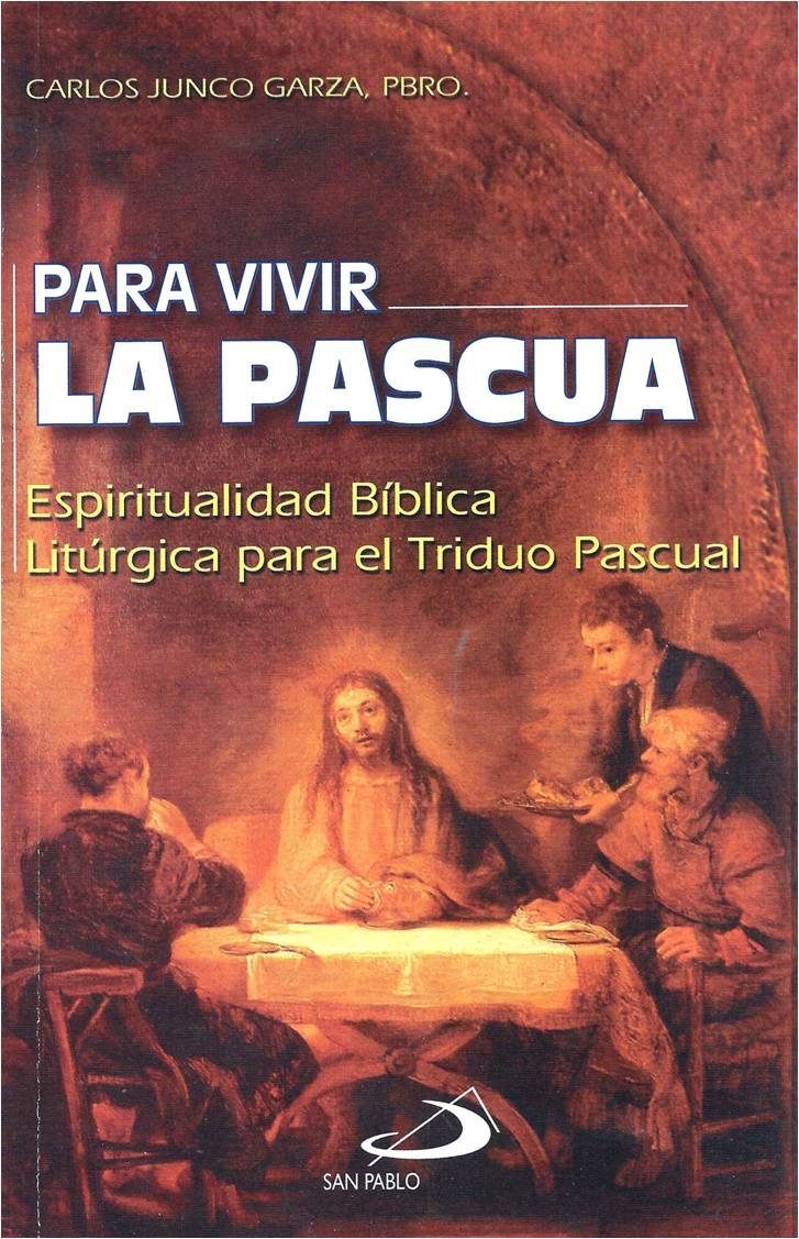 Para Vivir La Pascua: Espiritualidad Bíblica Litúrgica Para El Triduo Pascual