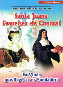 Santa Juana Francisca de Chantal: La Viuda que llego a ser Fundadora (Biografias Admirables No. 10)