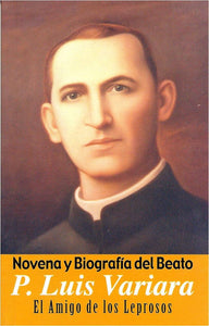 Novena y Biografía del Beato P. Luis Variara, El Amigo De Los Leprosos