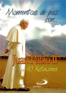 Momentos De Paz Con…Juan Pablo II (90 Reflexiones)
