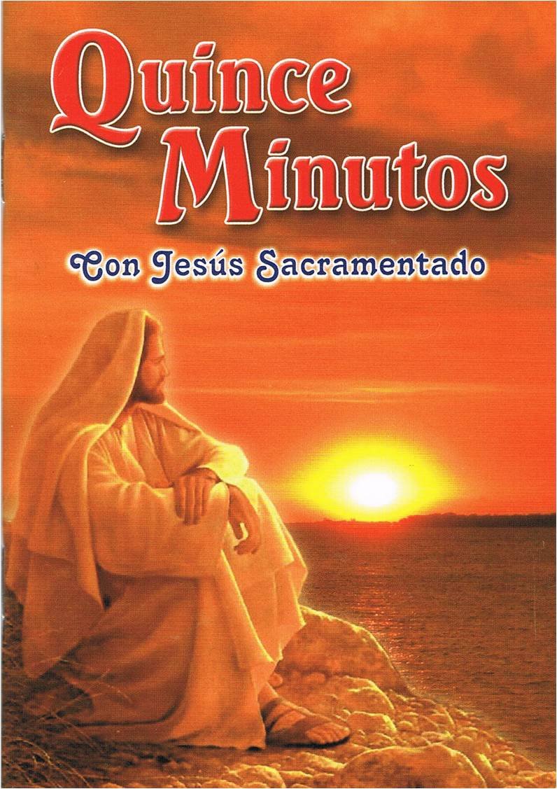 Quince Minutos En Compania De Jesus Sacramentado (Estacion y Visita al santisimo sacramento) [Paperback] Dr. Cipriano Montserrat