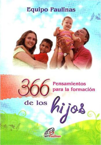 366 Pensamientos Para La Formación De Los Hijos