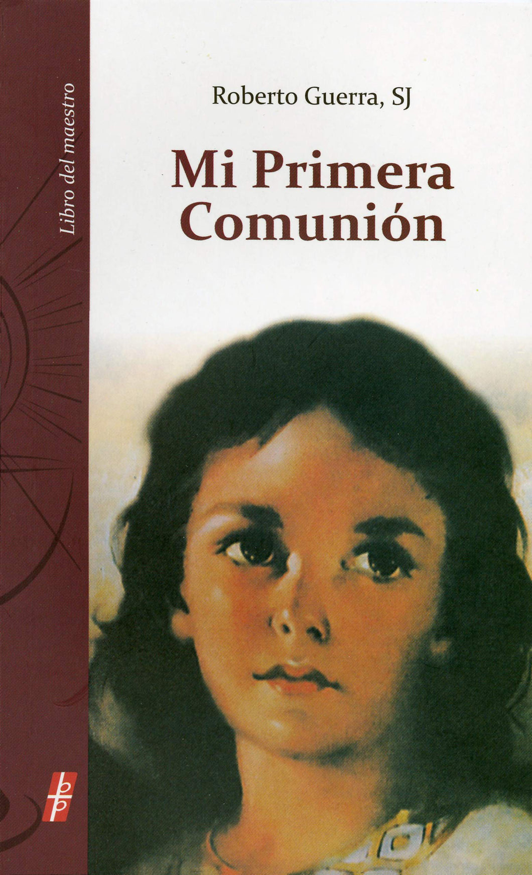 Mi Primera Comunión: Libro del maestro (Spanish Edition)