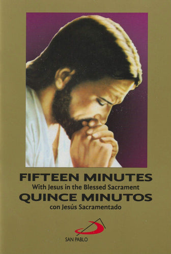 Fifteen Minutes with Jesus in the Blessed Sacrament - Quince Minutos Con Jesus Sacramentado [Paperback] Equipo Editorial