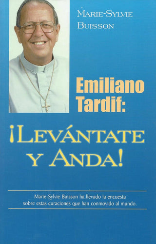 Emiliano Tardif: ¡Levántate y anda!. Traducción del P. Ramón María Audet. [Paperback] BUISSON, Marie-Sylvie.-