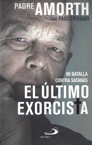 Mi Batalla Contra Satanas El Ultimo Exorcista [Paperback] Padre Amorth and Paolo Rodari