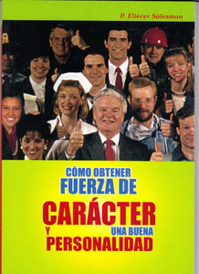 Cómo Obtener Fuerza De Carácter Y Una Buena Personalidad