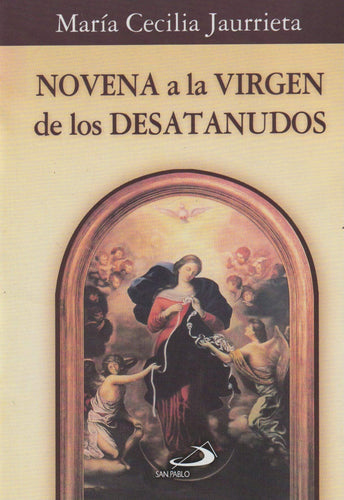 Novena A La Virgen De Los Desatanudos (Colección Novenas) [Paperback] María Cecilia Jaurrieta, ofs