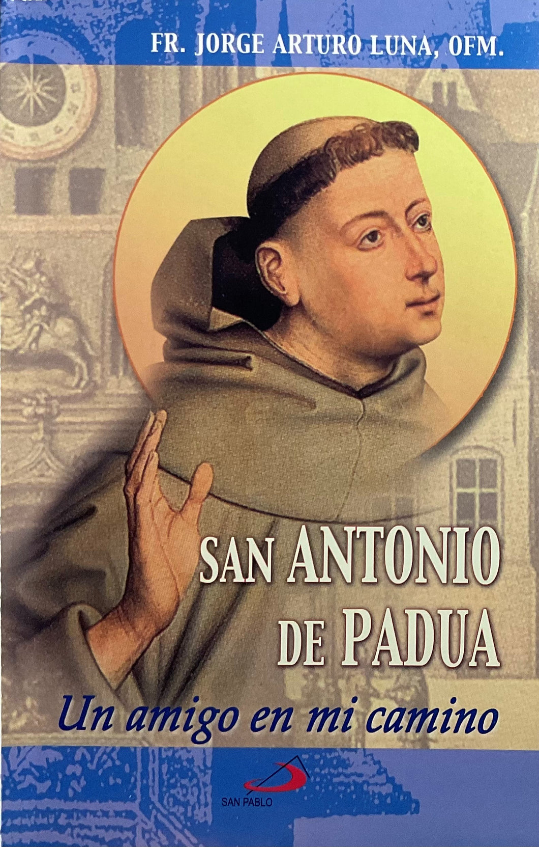 San Antonio de Padua - Un Amigo en Mi Camino
